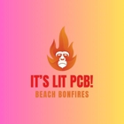 IT'S LIT - PCB Beach Bonfires