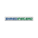 Shred Instead - Shredding-Paper