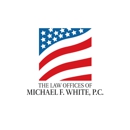The Law Offices of Michael F. White, P.C. - Attorneys