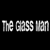 The Glass Man gallery