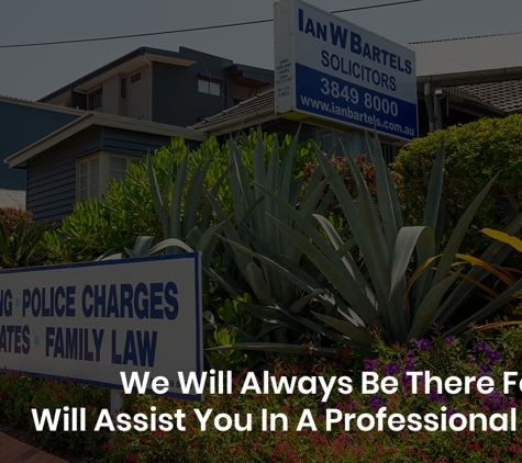Ian W Bartels & Associates Solicitors - Mount Gravatt, QLD. We Will Always Be There For You & Will Assist You In A Professional Manner