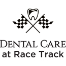Dental Care at Race Track - Dentists