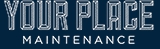 Your Place Maintenance - Home Maintenance & Repairs