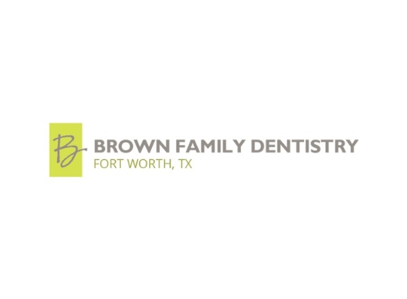 Brown Family Dentistry - Fort Worth, TX