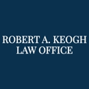 Robert A. Keogh Law Office - Attorneys