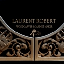Laurent Robert Woodcarver - Wood Carving