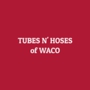 Tubes N' Hoses Of Waco