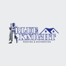 Blue Knight Roofing & Restoration - Roofing Contractors