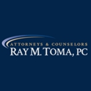 Ray M. Toma, PC - Attorneys
