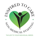 INSPIRED TO CARE Non-Medical Staffing - Personal Services & Assistants