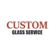Custom Glass Service