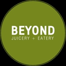 Beyond Juicery + Eatery - Juices