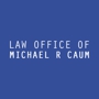 Law Office Of Michael R Caum PC