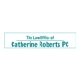 The Law Office of Catherine Roberts PC