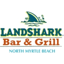 LandShark Bar & Grill - North Myrtle Beach - Bar & Grills