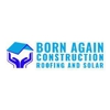 Born Again Construction Roofing And Solar gallery