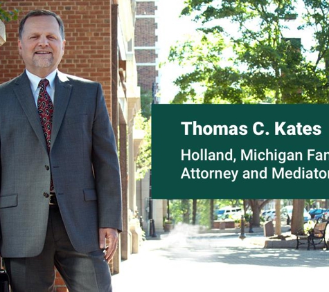 Thomas C. Kates, Attorney and Mediator - Holland, MI