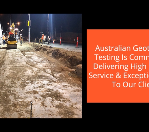 Australian Geotechnical Testing - Yarrabilba, QLD. Australian Geotechnical Testing Is Committed To Delivering High Levels Of Service & Exceptional Value To Our Clients