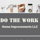 Do The Work Home Improvements LLC