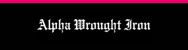 Alpha Wrought Iron Pty Ltd - Wrought Iron
