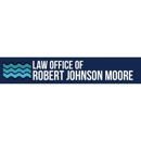 Law Office of Robert Johnson Moore - Attorneys