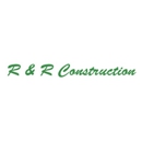 R & R Construction - General Contractors