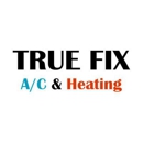 True Fix A/C & Heating - Heating Contractors & Specialties