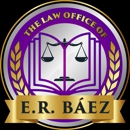The Law Offices of Dr. E.R. Baez, P.C. - Attorneys