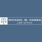 Michael W. Hanna Law Office