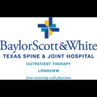 Baylor Scott & White Texas Spine & Joint Hospital Outpatient Therapy Longview