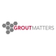 Grout Matters