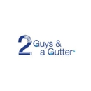 2 Guys & A Gutter - Gutters & Downspouts
