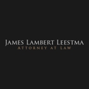 Law Office of James Lambert Leestma - Attorneys