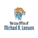 The Law Office of Michael R. Loewen - Attorneys