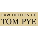 Law Offices of Tom Pye - Attorneys