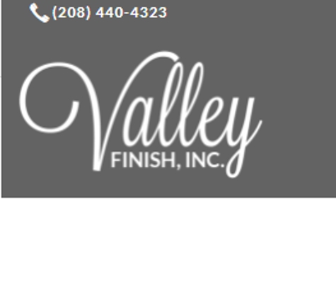 Valley Finish, Inc. - Caldwell, ID