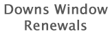 Downs Window Renewals - Glazier & Glass Replacement Services