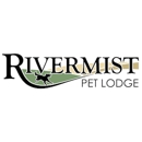 Rivermist Pet Lodge - Kennels