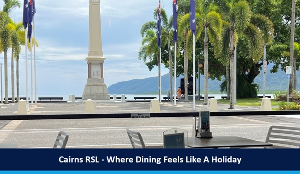 CAIRNS RSL Club - Cairns City, QLD. Cairns RSL - Where Dining Feels Like A Holiday