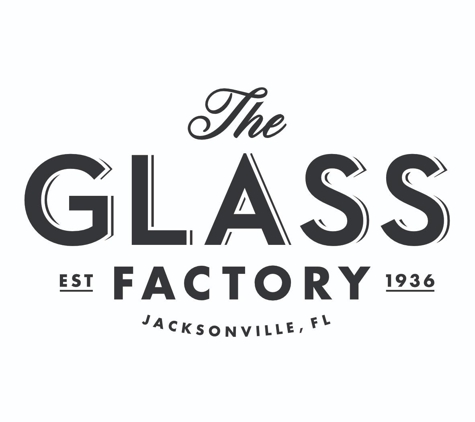 The Glass Factory - Jacksonville, FL