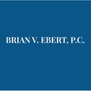 Brian V. Ebert, P.C. - Attorneys