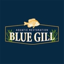 Blue Gill Aquatic Restoration - General Contractors