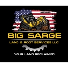 Big Sarge Land & Root Services LLC.