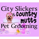 City Slickers & Country Mutts Pet Grooming - Pet Grooming
