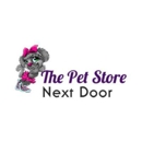 The Pet Store Next Door - Pet Stores