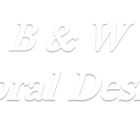 B & W Floral Design, Inc.