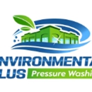 Environmental Plus Pressure Washing - Pressure Washing Equipment & Services