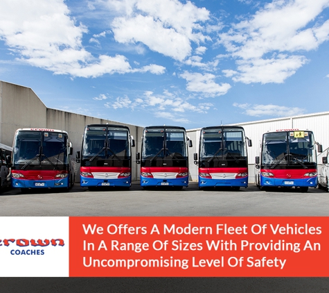 Crown Coaches Pty. Ltd.. We Offers A Modern Fleet Of Vehicles In A Range Of Sizes With Providing An Uncompromising Level Of Safety