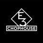 E3 Chophouse