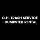 C.H. Trash Service - Dumpster Rental - Garbage Collection